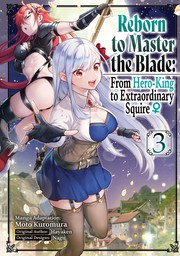 Reborn to Master the Blade: From Hero-King to Extraordinary Squire ♀ (Manga) Volume 3