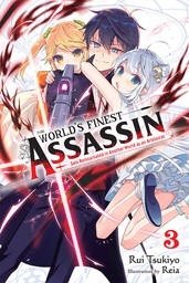 The World's Finest Assassin Gets Reincarnated in Another World as an Aristocrat, Vol. 3 (manga)