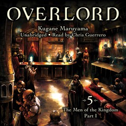 [AUDIOBOOK] Overlord, Vol. 5 (light novel) The Men of the Kingdom Part I