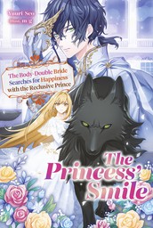 The Princess' Smile: The Body-Double Bride Searches for Happiness with the Reclusive Prince