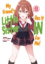 My Friend's Little Sister Has It In for Me! Volume 8