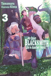 My Quiet Blacksmith Life in Another World: Volume 3