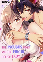 The Incubus Boss and the Frigid Office Lady 4