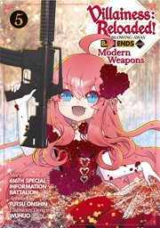 Villainess: Reloaded! Blowing Away Bad Ends with Modern Weapons Volume 5