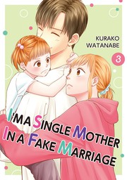 I'M A SINGLE MOTHER IN A FAKE MARRIAGE, Volume 3