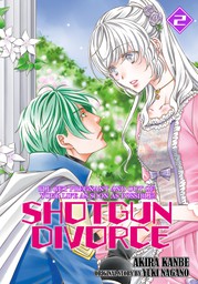 SHOTGUN DIVORCE I'LL GET PREGNANT AND OUT OF YOUR LIFE AS SOON AS POSSIBLE!, Volume 2