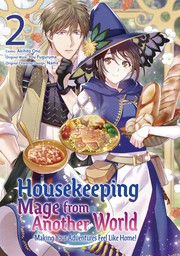 Housekeeping Mage from Another World: Making Your Adventures Feel Like Home! Vol 2