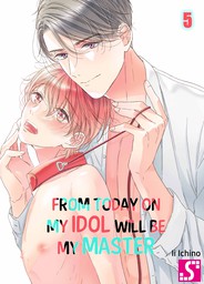 From Today on My Idol Will Be My Master 5