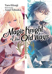 Magic Knight of the Old Ways: Volume 4