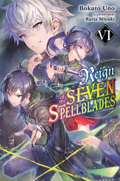 Reign of the Seven Spellblades, Vol. 6