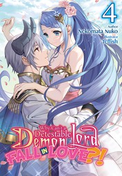 Why Shouldn't a Detestable Demon Lord Fall in Love?! Volume 4