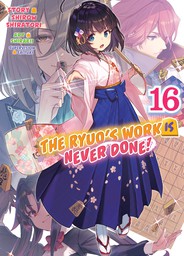 The Ryuo's Work is Never Done!, Vol. 16