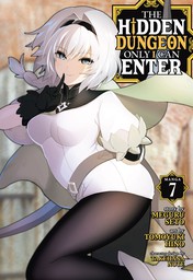 The Hidden Dungeon Only I Can Enter  Vol. 7