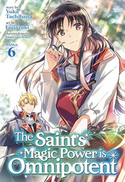 The Saint's Magic Power is Omnipotent  Vol. 6
