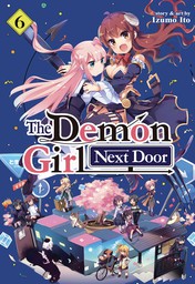 The Demon Girl Next Door Vol. 6