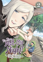 It's Just Not My Night! - Tale of a Fallen Vampire Queen Vol. 2