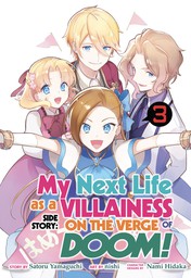 My Next Life as a Villainess Side Story: On the Verge of Doom!  Vol. 3