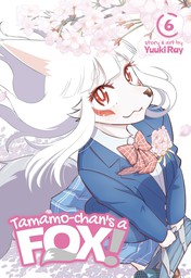 Tamamo-chan's a Fox! Vol. 6