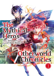 The Mythical Hero's Otherworld Chronicles: Volume 1