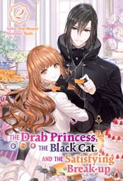 The Drab Princess, the Black Cat, and the Satisfying Break-up Volume 2