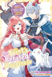 The Saint's Belated Happiness: Newly Single, Now Living with the Demon Prince