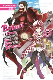 Bofuri: I Don't Want to Get Hurt, so I'll Max Out My Defense., Vol. 7 (light novel)