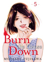 Burn the House Down 5