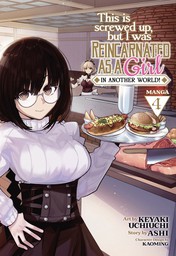 This Is Screwed Up, but I Was Reincarnated as a GIRL in Another World! Vol. 4