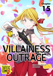 Villainess Outrage　Chapter 15
