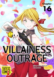 Villainess Outrage　Chapter 16