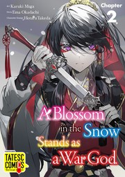 A Blossom in the Snow Stands as a War God　Chapter 2