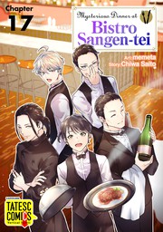 Mysterious Dinner at Bistro Sangen-tei　Chapter 17