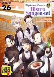 Mysterious Dinner at Bistro Sangen-tei　Chapter 26