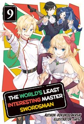 The World's Least Interesting Master Swordsman: Volume 9