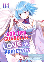 The God-Tier Guardian and the Love of Six Princesses 4