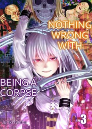 Nothing Wrong With Being a Corpse 3