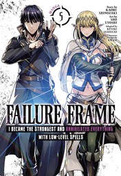 Failure Frame: I Became the Strongest and Annihilated Everything With Low-Level Spells Vol. 5
