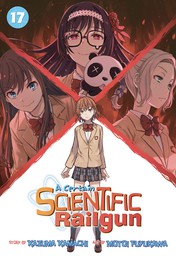 A Certain Scientific Railgun Vol. 17