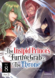 The Insipid Prince's Furtive Grab for The Throne　Vol.8 Part 3