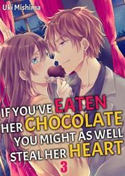 If You've Eaten Her Chocolate, You Might As Well Steal Her Heart 3