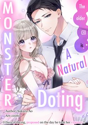 THE OLDER CEO IS A NATURAL DOTING MONSTER -0 DAYS OF DATING, PROPOSED-, THE OLDER CEO IS A NATURAL DOTING MONSTER - Chapter 2