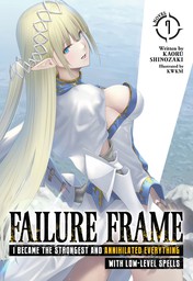 Failure Frame: I Became the Strongest and Annihilated Everything With Low-Level Spells Vol. 7
