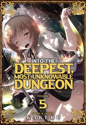 Into the Deepest, Most Unknowable Dungeon Vol. 5