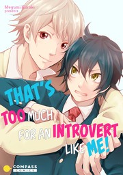 That's Too Much For an Introvert Like Me! Ch.6