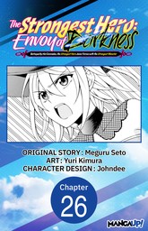 The Strongest Hero: Envoy of Darkness -Betrayed by His Comrades, the Strongest Hero Joins Forces with the Strongest Monster- #026