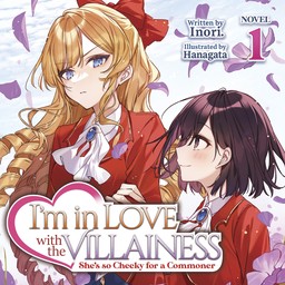 [AUDIOBOOK] I'm in Love with the Villainess: She's so Cheeky for a Commoner (Light Novel) Vol. 1