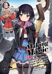 Making Magic: The Sweet Life of a Witch Who Knows an Infinite MP Loophole Volume 2