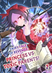 Fairy Tale of Revenge: Princess vs Toxic Parents! 2
