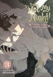It's Just Not My Night! - Tale of a Fallen Vampire Queen Vol. 3