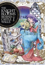 The Knight Blooms Behind Castle Walls Vol. 2